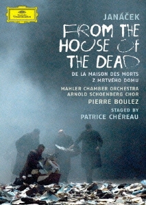 ヤナーチェク：歌劇《死者の家から》／ピエール・ブーレーズ、マーラー・チェンバー・オーケストラ