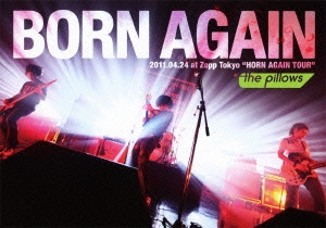 the pillows/BORN AGAIN 2011.04.24 at Zepp Tokyo 