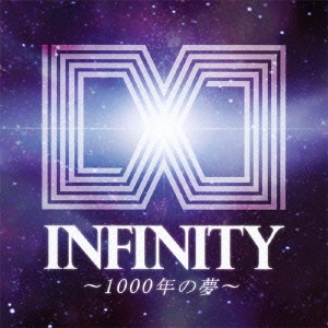 INFINITY～1000年の夢～ ［CD+DVD］