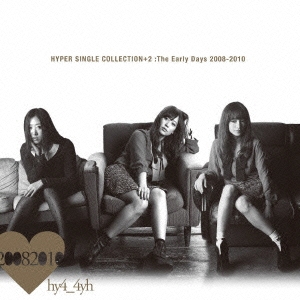 HYPER SINGLE COLLECTION +2 : The Early Days 2008-2010＜通常盤＞