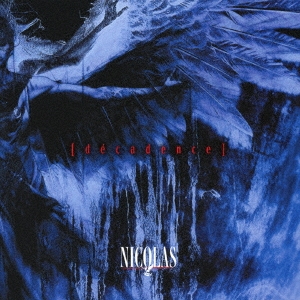 NICOLAS/[decadence] CD+DVDϡTYPE A[NC-019]