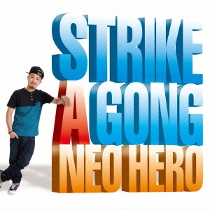 NEO HERO/STRIKE A GONG[SNRDK-1001]
