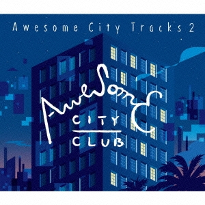 Awesome City Club/Awesome City Tracks 2[VICL-64421]