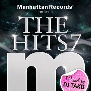 DJ TAKU/Manhattan Records presents THE HITS 7 Mixed by DJ TAKU[LEXCD-15034]