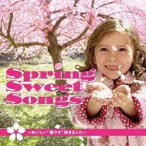 Spring Sweet Songs ～おいしい"春ウタ"咲きました～