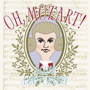 OH, Mozart! Wolfgang Amadeus Mozart 260th Anniversary