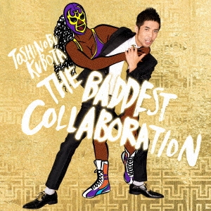 THE BADDEST ～Collaboration～ ［2CD+DVD］＜初回生産限定盤＞