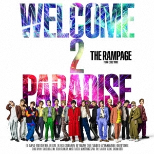 THE RAMPAGE from EXILE TRIBE/WELCOME 2 PARADISE[RZCD-86865]