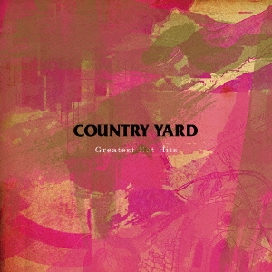COUNTRY YARD/Greatest Not Hits[PZCA-87]