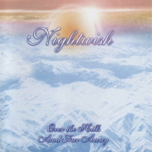 Nightwish/オーヴァー・ザ・ヒルズ・アンド・ファー・アウェイ＜生産限定盤＞[UICY-79896]