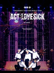 TOMORROW X TOGETHER/＜ACT : LOVE SICK＞ IN JAPAN＜初回限定盤＞