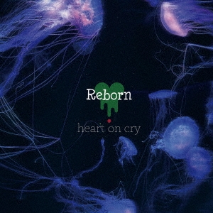 heart on cry/Reborn[HCCD-0002]