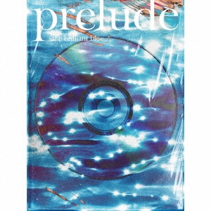 prelude～the brilliant blue ［CD+DVD+フォトブック+フォトカード］＜初回生産限定盤＞