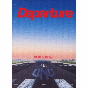 ONE N' ONLY/Departure＜通常盤＞