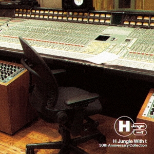 H Jungle With t 30th Anniversary Collection ［2CD+Blu-ray Disc+特製ロゴTシャツ+グッズ］＜初回生産限定盤＞