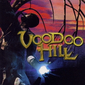 Voodoo Hill/ヴードゥー・ヒル
