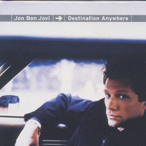 ジョン・ボン・ジョヴィ/ディスティネイシ・エニィホエア