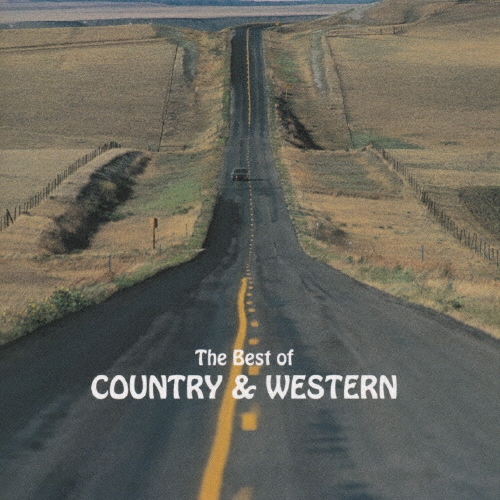 ＜エターナル・ベスト＞カントリー&ウェスタン・ベスト