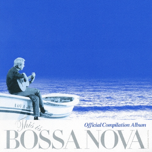 映画「ディス・イズ・ボサノヴァ」オフィシャル・コンピレーションアルバム
