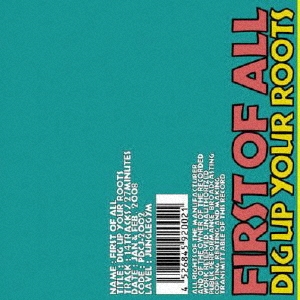 FIRST OF ALL/DIG UP YOUR ROOTS[PDCJ-2002]