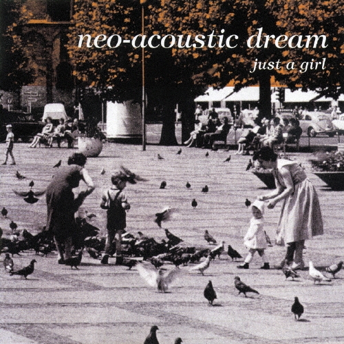 ネオ・アコースティック・ドリーム～ジャスト・ア・ガール