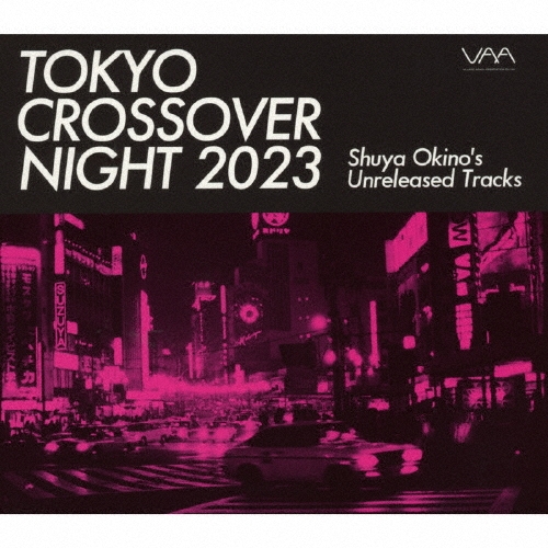 TOKYO CROSSOVER NIGHT 2023 Shuya Okino's Unreleased Tracks
