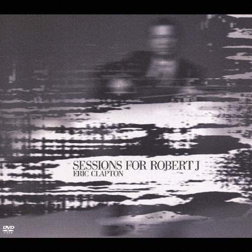 セッションズ・フォー・ロバート・J Eric Clapton – Sessions For Robert J – CD (Enhanced) + DVD
