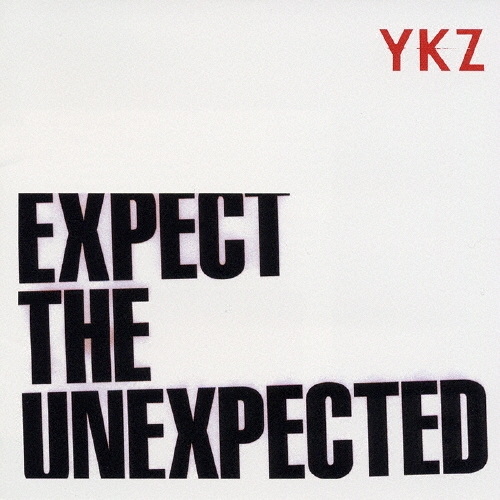 EXPECT THE UNEXPECTED
