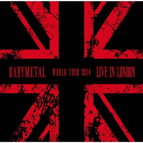 LIVE IN LONDON - BABYMETAL WORLD TOUR 2014 -＜完全生産限定盤＞