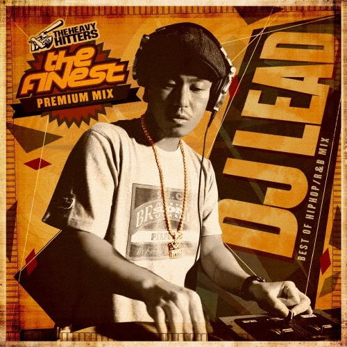 ザ・ファイネスト "プレミアム・ミックス" by DJリード from ザ・ヘヴィ・ヒッターズ
