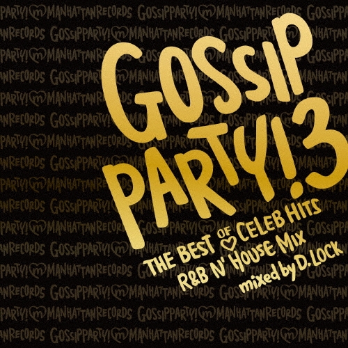 DJ D.LOCK/GOSSIP PARTY! 3 -