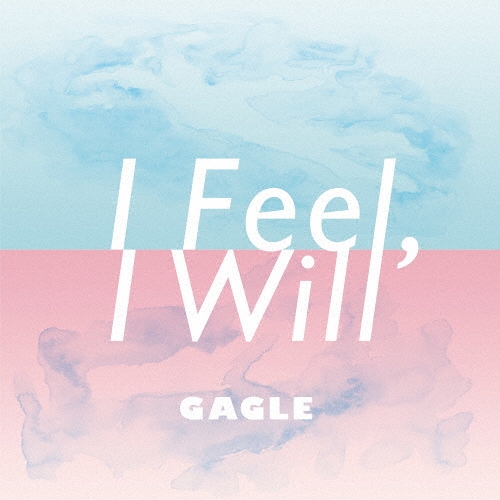 I feel, I will＜限定生産盤＞
