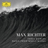 Max Richter/Max Richter Three Worlds - Music from Woolf Works[4797158]
