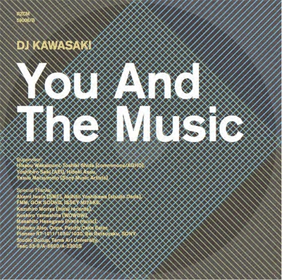YOU AND THE MUSIC compiled by DJ KAWASAKI