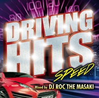 DRIVING HITS-SPEED- Mixed by DJ ROC THE MASAKI