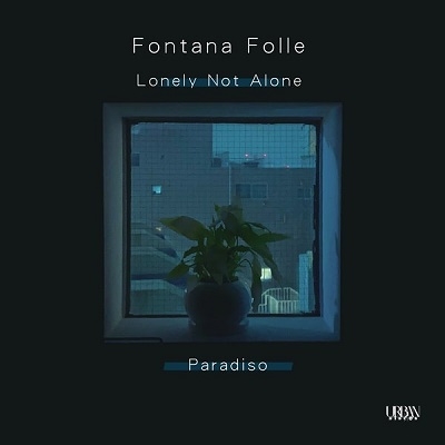 Fontana Folle/Lonely Not Alone feat.Kan Sano/Paradiso㴰ץ쥹ס[URDC15]