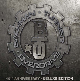 Bachman-Turner Overdrive/Bachman-Turner Overdrive : 40th Anniversary ...