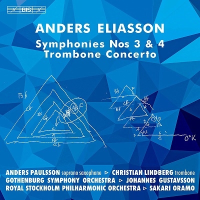 アンデシュ・エリーアソン: 交響曲第3番&第4番、トロンボーン協奏曲