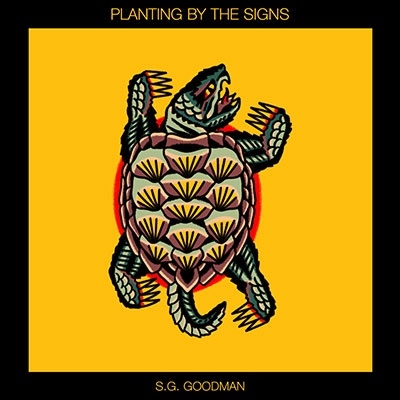 S.G. Goodman/Planting By The Signs[SW009CD]