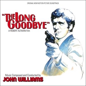 John Williams/The Long Goodbye