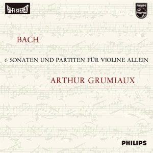 アルテュール・グリュミオー/J.S.バッハ:無伴奏ヴァイオリン・ソナタと