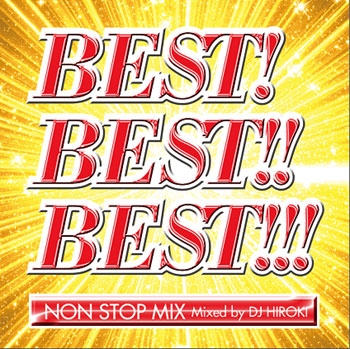 DJ HIROKI/BEST! BEST!! BEST!!! 󥿡ʥʥ NON STOP MIX MIXED BY DJ HIROKI[VIGR-0003]