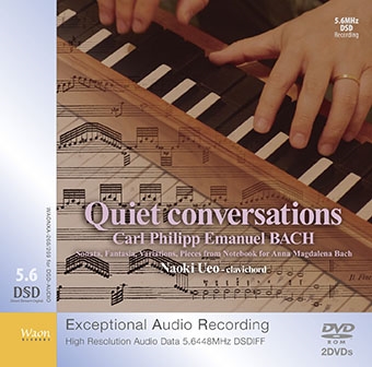 Quiet Conversations - C.P.E.Bach: Sonata, Fantasia, Variations, etc ［High Resolution Audio (for DSD Audio)］