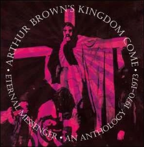 Arthur Brown's Kingdom Come/Eternal Messenger An Anthology 1970-1973 5CD Remastered And Expanded[ECLEC52752]