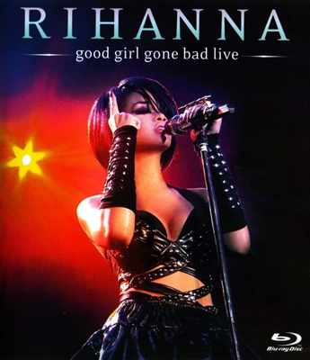 Good Girl Gone Bad Live＜限定盤＞