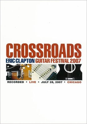 Crossroads Guitar Festival 2007 : Super Jewel Case Edition