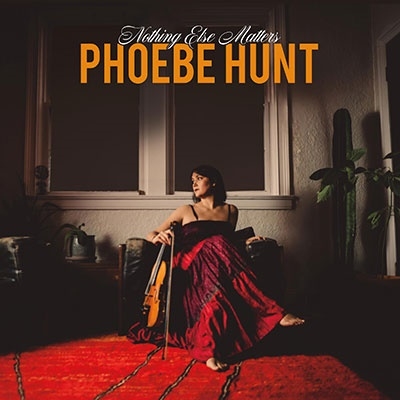 Phoebe Hunt/Nothing Else Matters[PCR985CD]