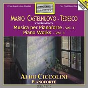 Castelnuovo-Tedesco: Piano Works Vol.3
