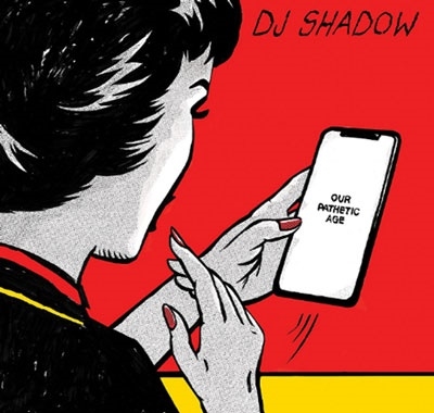DJ Shadow/Our Pathetic Age[1402388]