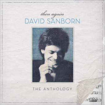 Then Again : The David Sanborn Anthology
